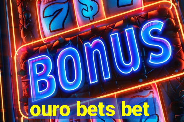 ouro bets bet